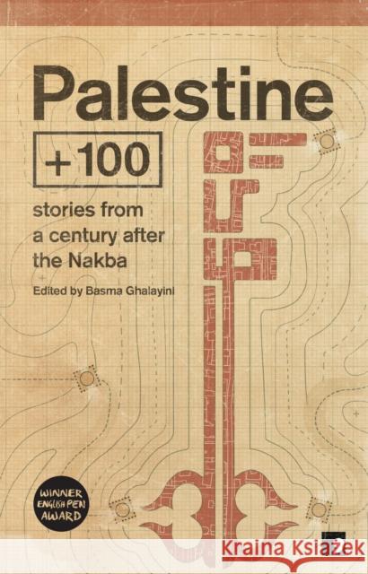 Palestine +100: Stories from a century after the Nakba Basma Ghalayini Mazen Maarouf Selma Dabbagh 9781910974445 Comma Press - książka