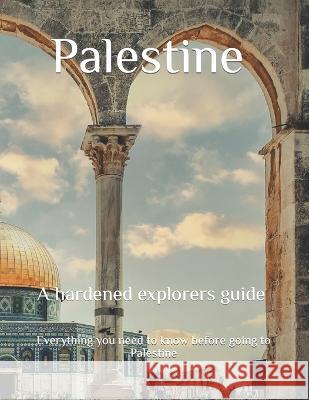 Palestine a hardened explores guide Alexander McCaan   9798378014491 Independently Published - książka