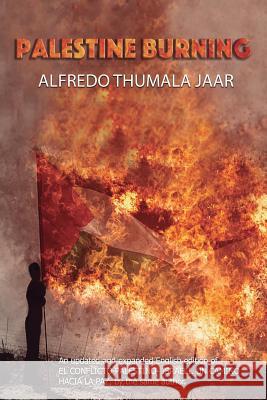 Palestine Burning Alfredo Thumal Cristobal Thumal Regina Akel 9781537382173 Createspace Independent Publishing Platform - książka