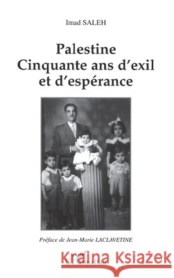 Palestine Cinquante ANS d'Exil Et d'Esperance Imad Saleh 9782747536417 Editions L'Harmattan - książka