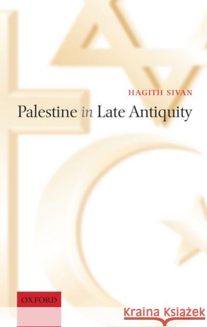 Palestine in Late Antiquity Hagith Sivan 9780199284177 Oxford University Press, USA - książka