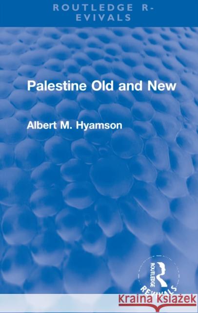 Palestine Old and New Albert M. Hyamso 9781032286549 Routledge - książka