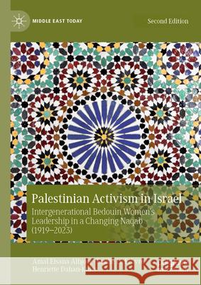 Palestinian Activism in Israel: Intergenerational Bedouin Women's Leadership in a Changing Naqab (1919-2023) Amal Elsana Alhjooj Emilie L Henriette Dahan-Kalev 9783032114686 Palgrave MacMillan - książka