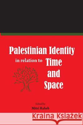 Palestinian Identity in Relation to Time and Space Mitri Raheb 9781502713469 Createspace - książka