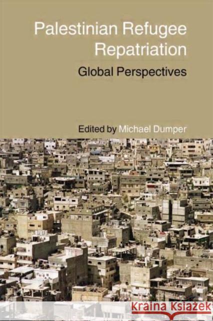 Palestinian Refugee Repatriation : Global Perspectives Michael Dumper 9780415384971 Routledge - książka