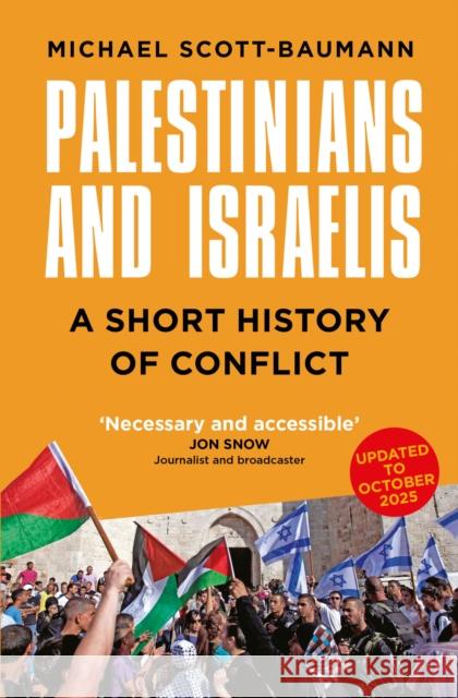 Palestinians and Israelis: A Short History of Conflict Michael Scott-Baumann 9781837051328 The History Press Ltd - książka