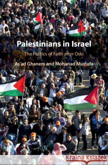 Palestinians in Israel: The Politics of Faith After Oslo Asa'd Ghanem Mohanad Mustafa 9781108476560 Cambridge University Press - książka