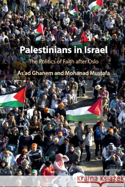 Palestinians in Israel: The Politics of Faith after Oslo As'ad Ghanem (University of Haifa, Israel), Mohanad Mustafa (University of Haifa, Israel) 9781108701051 Cambridge University Press - książka