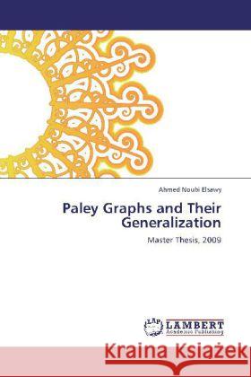 Paley Graphs and Their Generalization Ahmed Noubi Elsawy 9783848442362 LAP Lambert Academic Publishing - książka