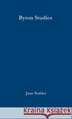 Palgrave Advances in Byron Studies Jane Stabler 9781403945921 PALGRAVE MACMILLAN - książka