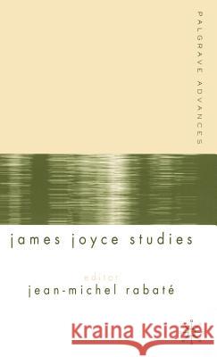 Palgrave Advances in James Joyce Studies Rabate Jean-Michel Jean-Michel Rabate 9781403912107 Palgrave MacMillan - książka