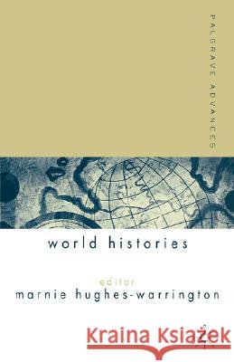 Palgrave Advances in World Histories Marnie Hughes-Warrington 9781403912787 Palgrave MacMillan - książka