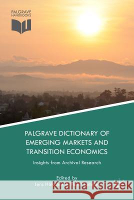 Palgrave Dictionary of Emerging Markets and Transition Economics Jens Holscher Horst Tomann 9781137371379 Palgrave MacMillan - książka