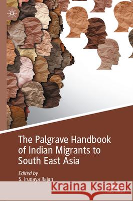 Palgrave Handbook of Indian Migrants to South East Asia S Irudaya Rajan 9789819642038 Springer Verlag, Singapore - książka