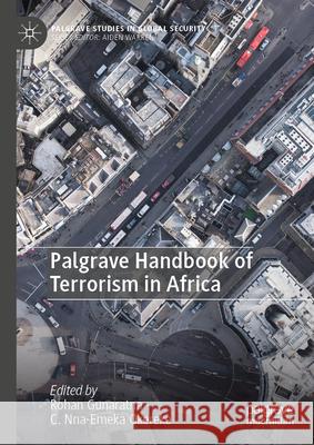 Palgrave Handbook of Terrorism in Africa Rohan Gunaratna Nna-Emeka Chibueze Okereke 9783031899393 Palgrave MacMillan - książka