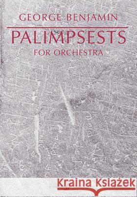 Palimpsests for Orchestra: 1998-2002 George Benjamin 9780571522057 Faber & Faber - książka