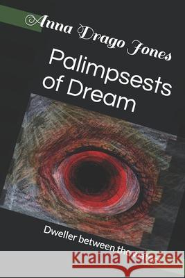 Palimpsests of Dream: Dweller between the waters Sonja Asanovi Anna Drag 9781673237252 Independently Published - książka