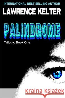 Palindrome: The Palindrome Trilogy: Book One Lawrence Kelter 9781477559284 Createspace - książka