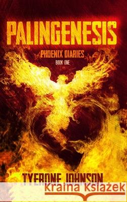 Palingenesis: Book One of The Phoenix Diaries Tyerone M. Johnson Rocko Spigolon Charlie Knight 9781952972010 Silent But Cuddly Media LLC - książka