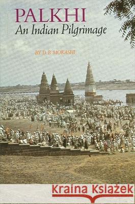 Palkhi: An Indian Pilgrimage Digambar Balkrishna Mokashi 9780887064623 State University of New York Press - książka