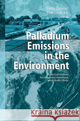 Palladium Emissions in the Environment: Analytical Methods, Environmental Assessment and Health Effects Zereini, Fathi 9783642067235 Springer - książka