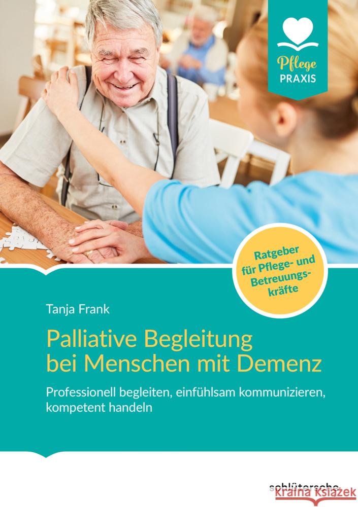 Palliative Begleitung bei Menschen mit Demenz Frank, Tanja 9783842608665 Schlütersche - książka