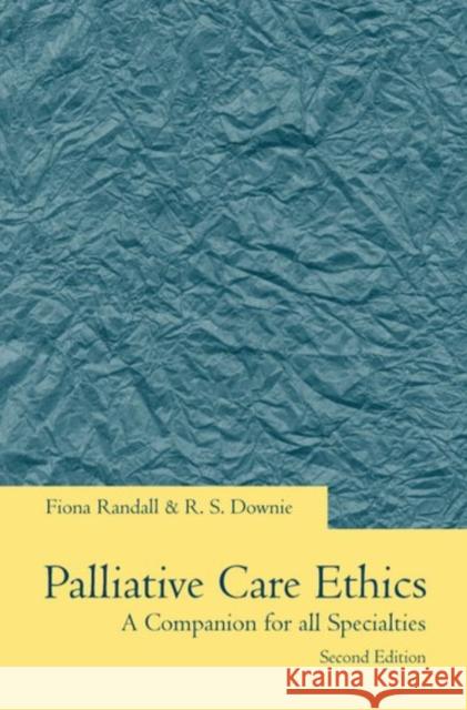 Palliative Care Ethics : A Companion for All Specialties Fiona Randall Robin Downie R. S. Downie 9780192630681 Oxford University Press - książka