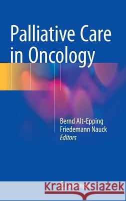Palliative Care in Oncology Bernd Alt-Epping Friedemann Nauck 9783662462010 Springer - książka