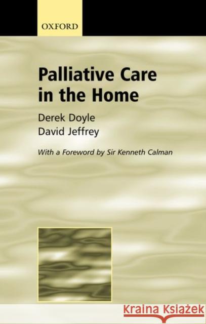 Palliative Care in the Home Derek Doyle David Jeffrey David Jeffrey 9780192632272 Oxford University Press, USA - książka