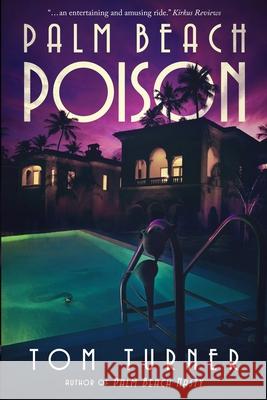 Palm Beach Poison Tom Turner 9781537274768 Createspace Independent Publishing Platform - książka