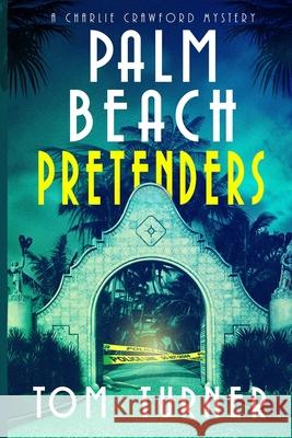 Palm Beach Pretenders Tom Turner 9781980667773 Independently Published - książka