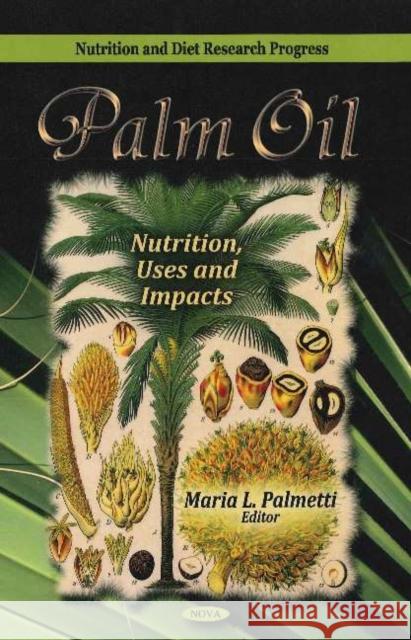 Palm Oil: Nutrition, Uses & Impacts Maria L Palmetti 9781612099217 Nova Science Publishers Inc - książka