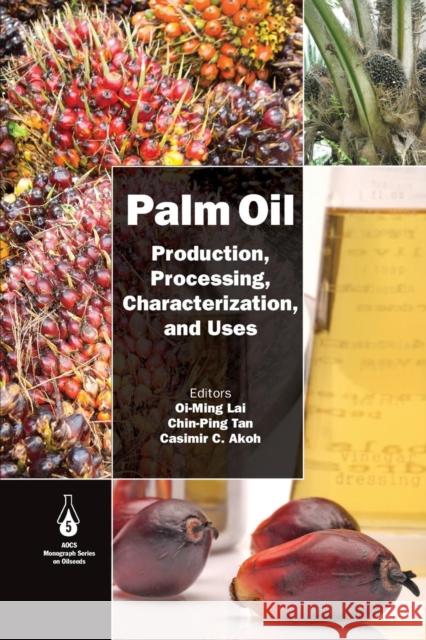 Palm Oil: Production, Processing, Characterization, and Uses Oi-Ming Lai Chin-Ping Tan Casimir C. Akoh 9780128102305 Academic Press and Aocs Press - książka