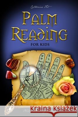 Palm Reading for Kids Catherine Fet 9781087900117 IngramSpark - książka