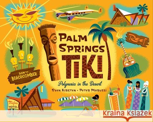 Palm Springs Tiki: Polynesia in the Desert Sven Kirsten 9781423666035 Gibbs Smith - książka