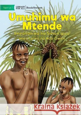 Palm Tree - Umuhimu wa Mtende Simon Ipoo Rob Owen 9781922910455 Library for All - książka