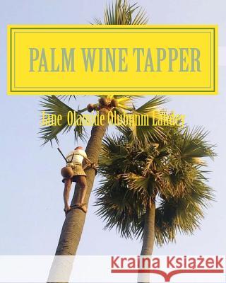 Palm Wine Tapper: Moon Light Tale Jane Landey 9781452899084 Createspace - książka