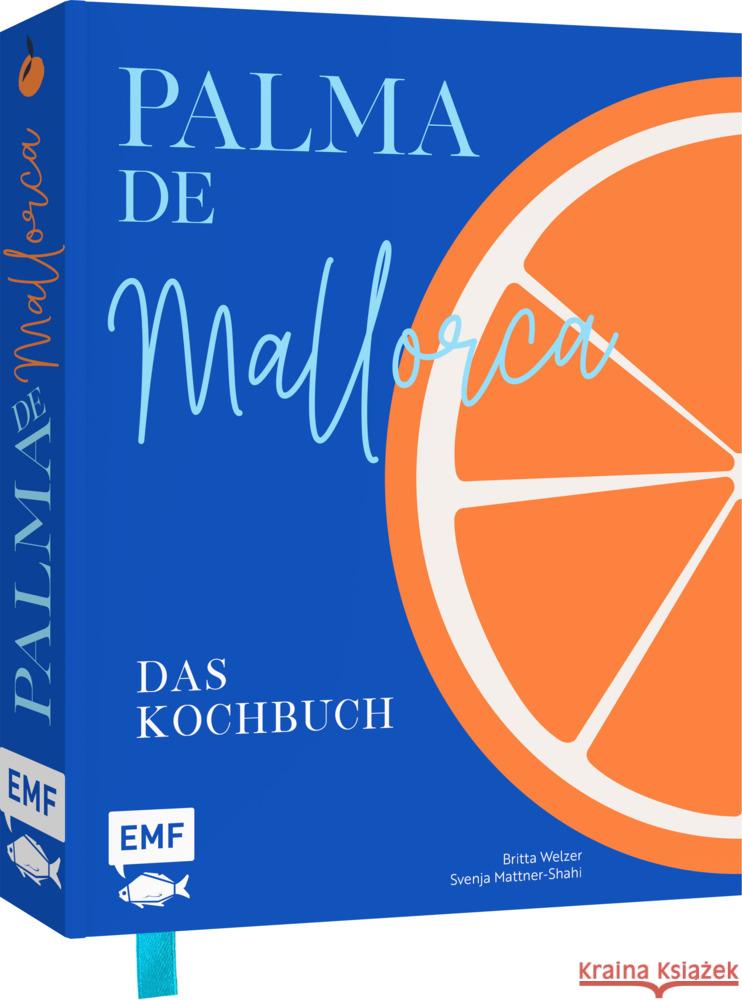 Palma de Mallorca - Das Kochbuch Welzer, Britta, Mattner-Shahi, Svenja 9783745921403 Edition Michael Fischer - książka