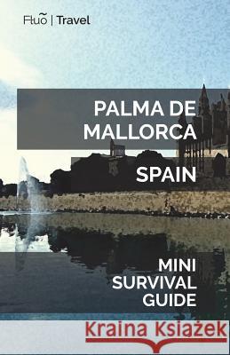 Palma de Mallorca Mini Survival Guide Jan Hayes 9781721757015 Createspace Independent Publishing Platform - książka
