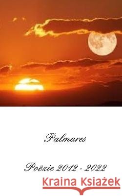 Palmares poëzie: 2012 - 2022 Hervé Deleu 9798211569997 Blurb - książka