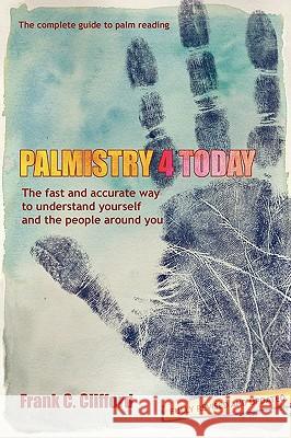 Palmistry 4 Today (with Diploma Course) Frank C. Clifford 9781903353066 Flare Publications - książka