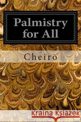 Palmistry for All Cheiro 9781496091604 Createspace - książka