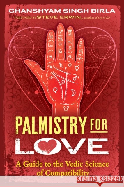 Palmistry for Love: A Guide to the Vedic Science of Compatibility Ghanshyam Singh Birla 9798888504376 Inner Traditions Bear and Company - książka