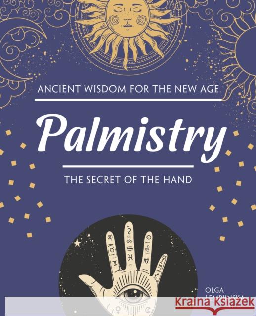 Palmistry: The Secret of the Hand Olga Lempiinska 9781504801607 Fox Chapel Publishing - książka