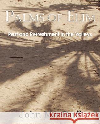 Palms of Elim, Rest and Refreshment in the Valleys John Macduff 9781612037554 Bottom of the Hill Publishing - książka