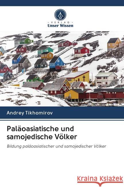 Paläoasiatische und samojedische Völker Tikhomirov, Andrey 9786200975386 Sciencia Scripts - książka