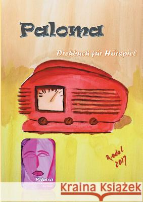 Paloma: Drehbuch für ein Hörspiel Riedel, Paul 9783752805130 Books on Demand - książka