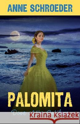 Palomita: Dove of the Gabilans Anne Schroeder   9781432895846 Five Star - książka