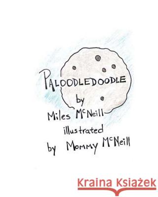 Paloodle Doodle Miles McNeill Db McNeill 9781483999296 Createspace Independent Publishing Platform - książka