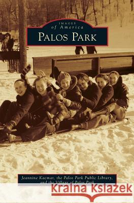 Palos Park Jeannine Kacmar, Palos Park Public Library, Village of Palos Park 9781531668471 Arcadia Publishing Library Editions - książka